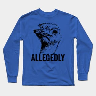 Allegedly Funny Ostrich 2 Long Sleeve T-Shirt